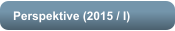 Perspektive (2015 / I)