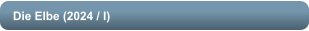 Die Elbe (2024 / I)