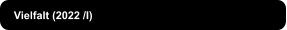 Vielfalt (2022 /I)